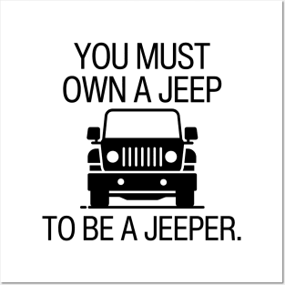 You must own a jeep to be a jeeper. Posters and Art